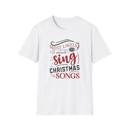 white t-shirt with most likely to sing christmas songs funny design