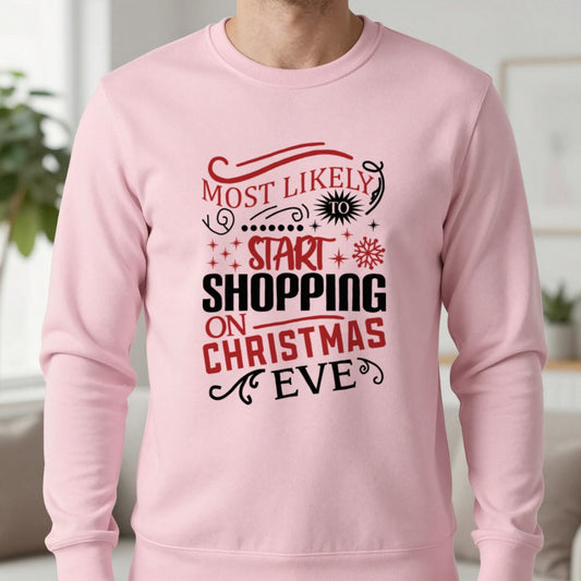 Most Likely to Start Shopping on Christmas Eve Sweatshirt in Light Pink, worn, our photo