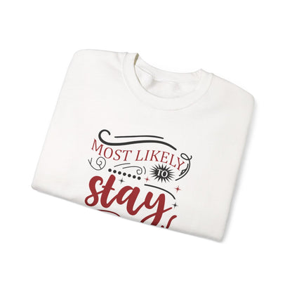most likely to stay home christmas sweatshirt available in multiple colours and sizes