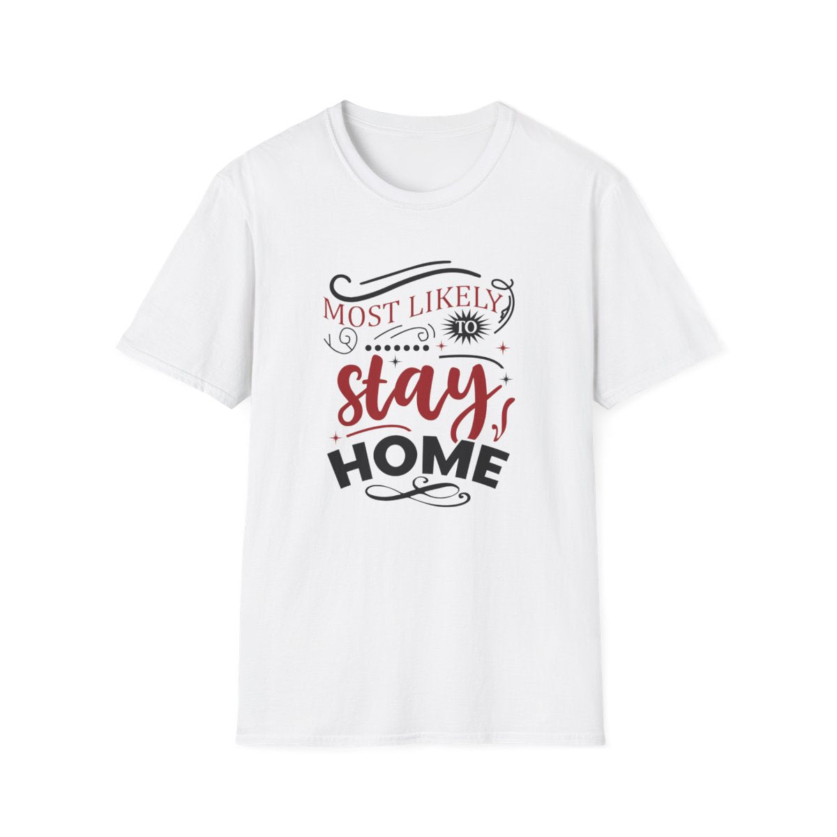 Most Likely to Stay Home Christmas T-Shirt - funny t-shirt by Cheeky Business
