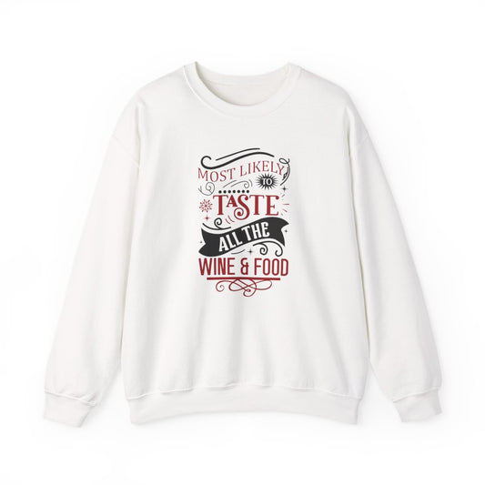 Most Likely to Taste All the Wine & Food Christmas Sweatshirt - funny sweatshirt by Cheeky Business