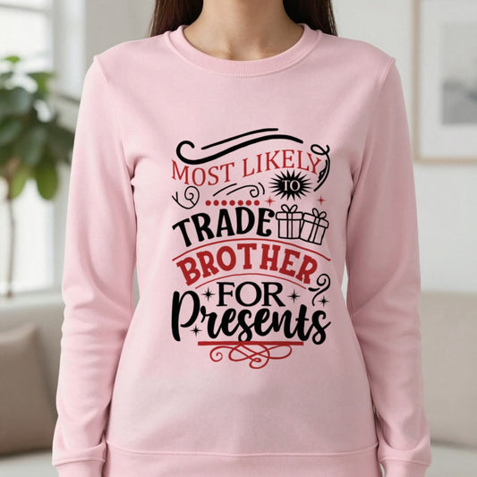 Most Likely to Trade Brother for Presents Christmas Sweatshirt in Light Pink, worn, our photo