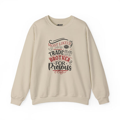 most likely to trade brother for presents christmas sweatshirt sand sweatshirt Christmas gift idea