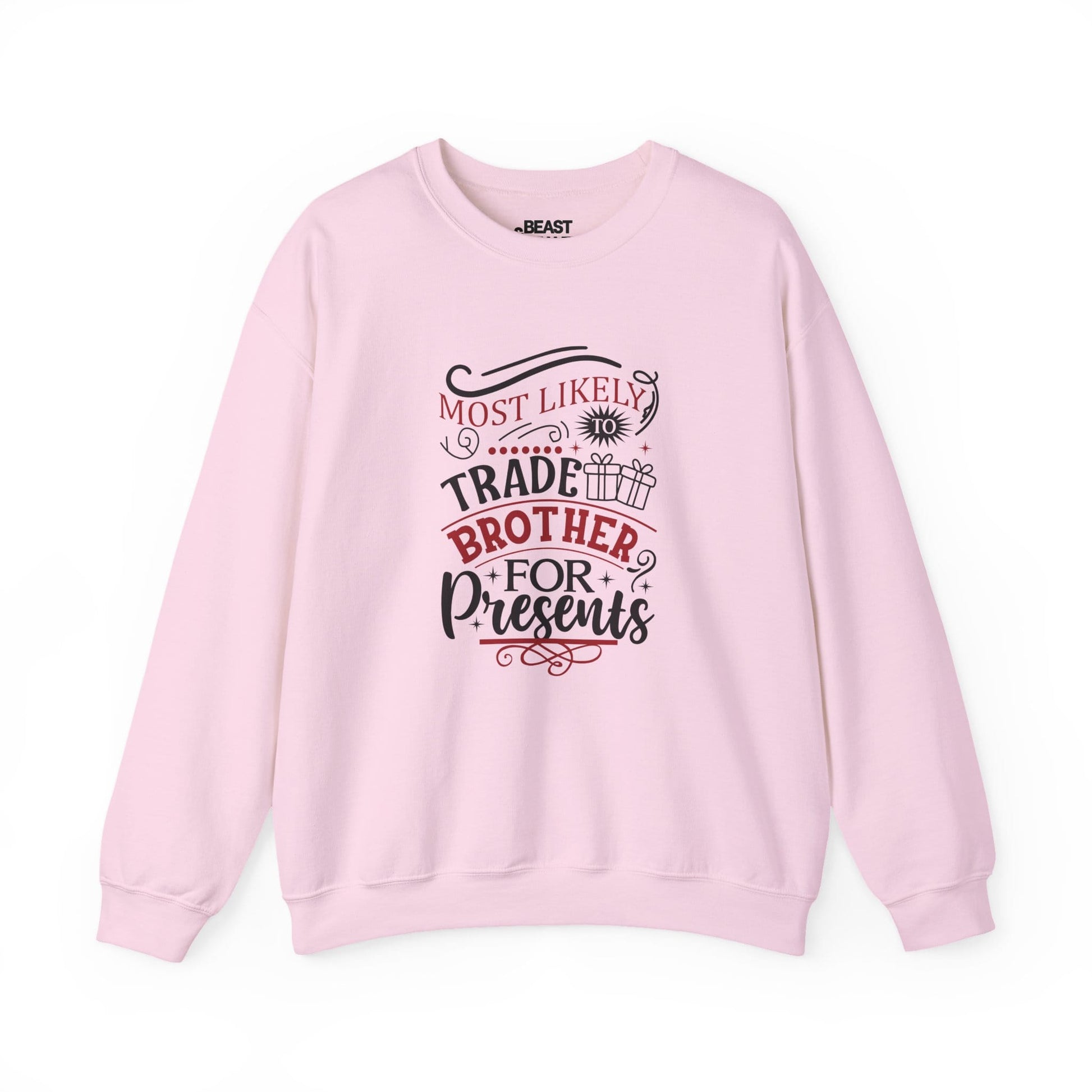 most likely to trade brother for presents christmas sweatshirt light pink sweatshirt Christmas gift idea