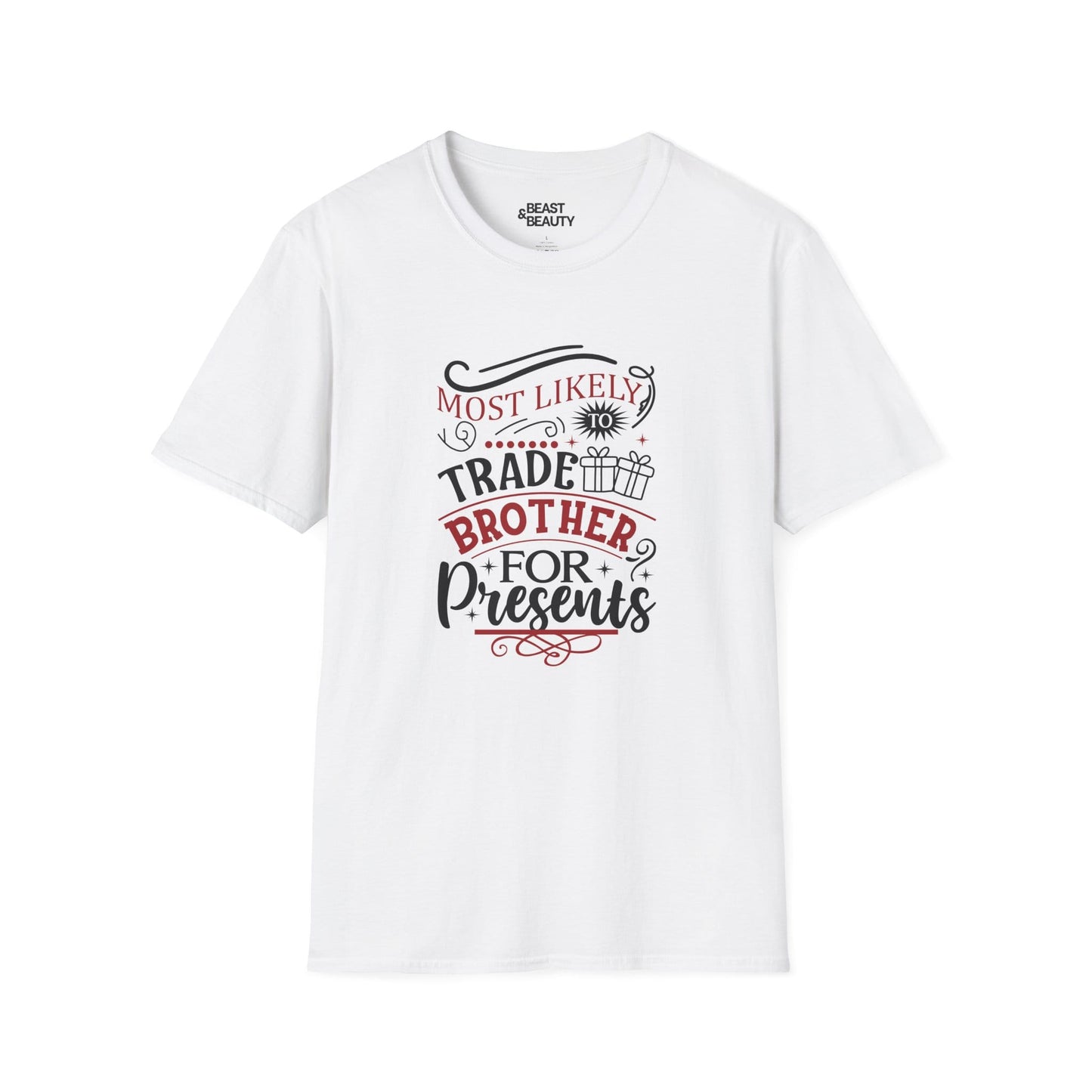 most likely to trade brother for presents christmas t-shirt white t-shirt Christmas gift idea