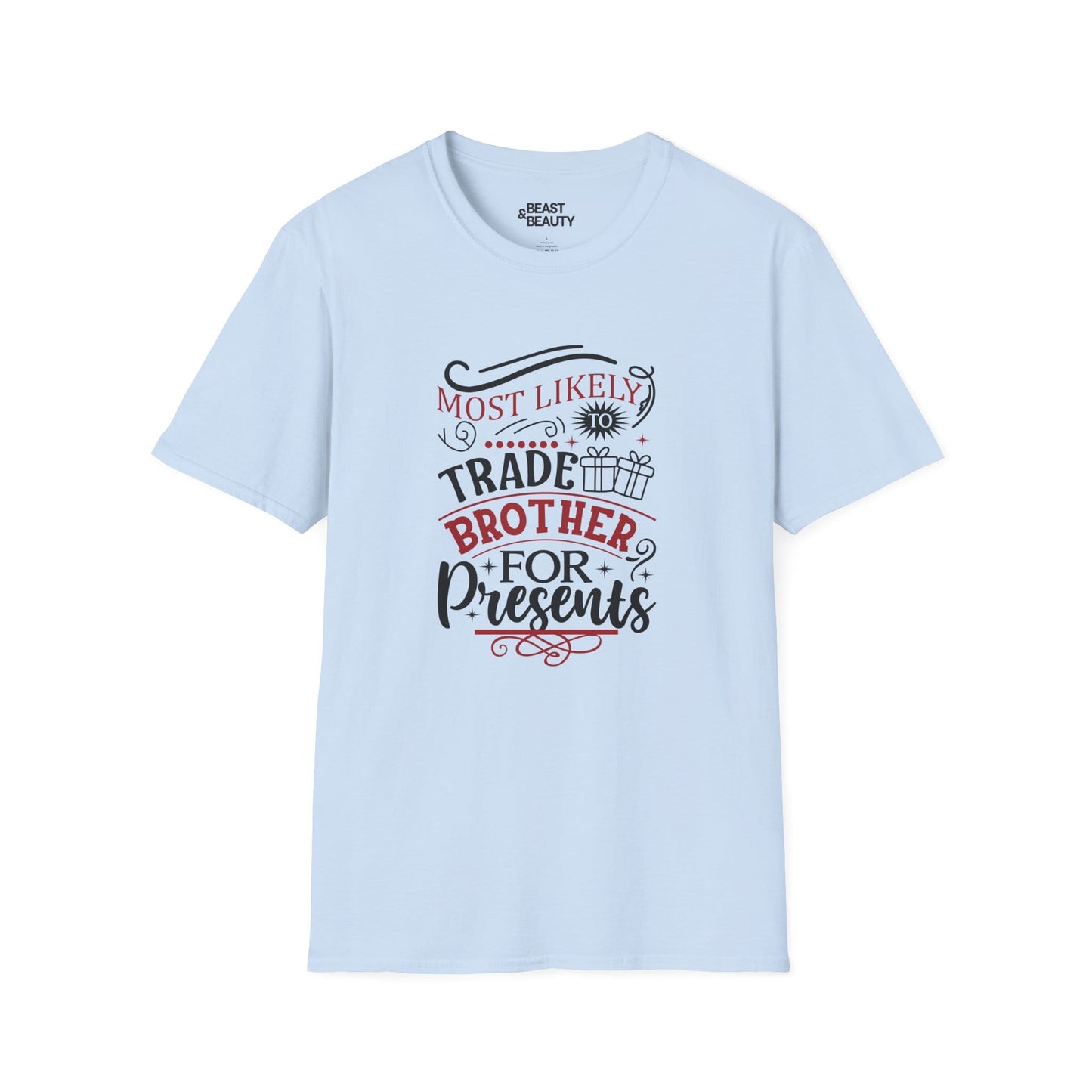 most likely to trade brother for presents christmas t-shirt light blue t-shirt Christmas gift idea