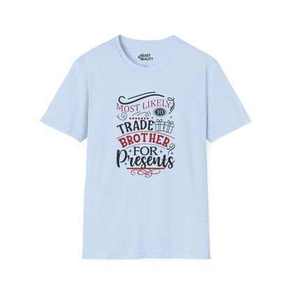 most likely to trade brother for presents christmas t-shirt light blue t-shirt Christmas gift idea