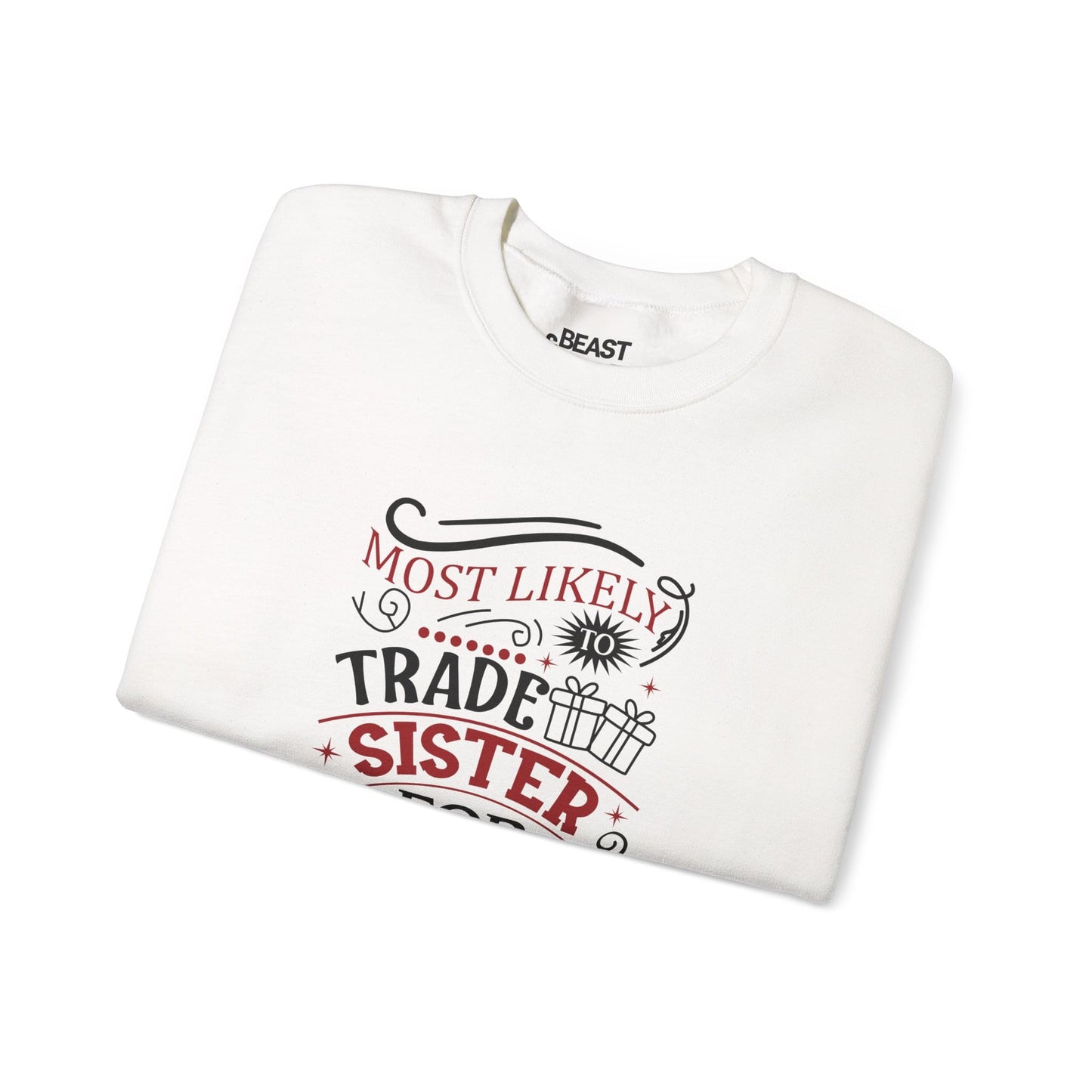 Most Likely to Trade Sister for Presents Christmas Sweatshirt sweatshirt product image 4 from Beast and Beauty