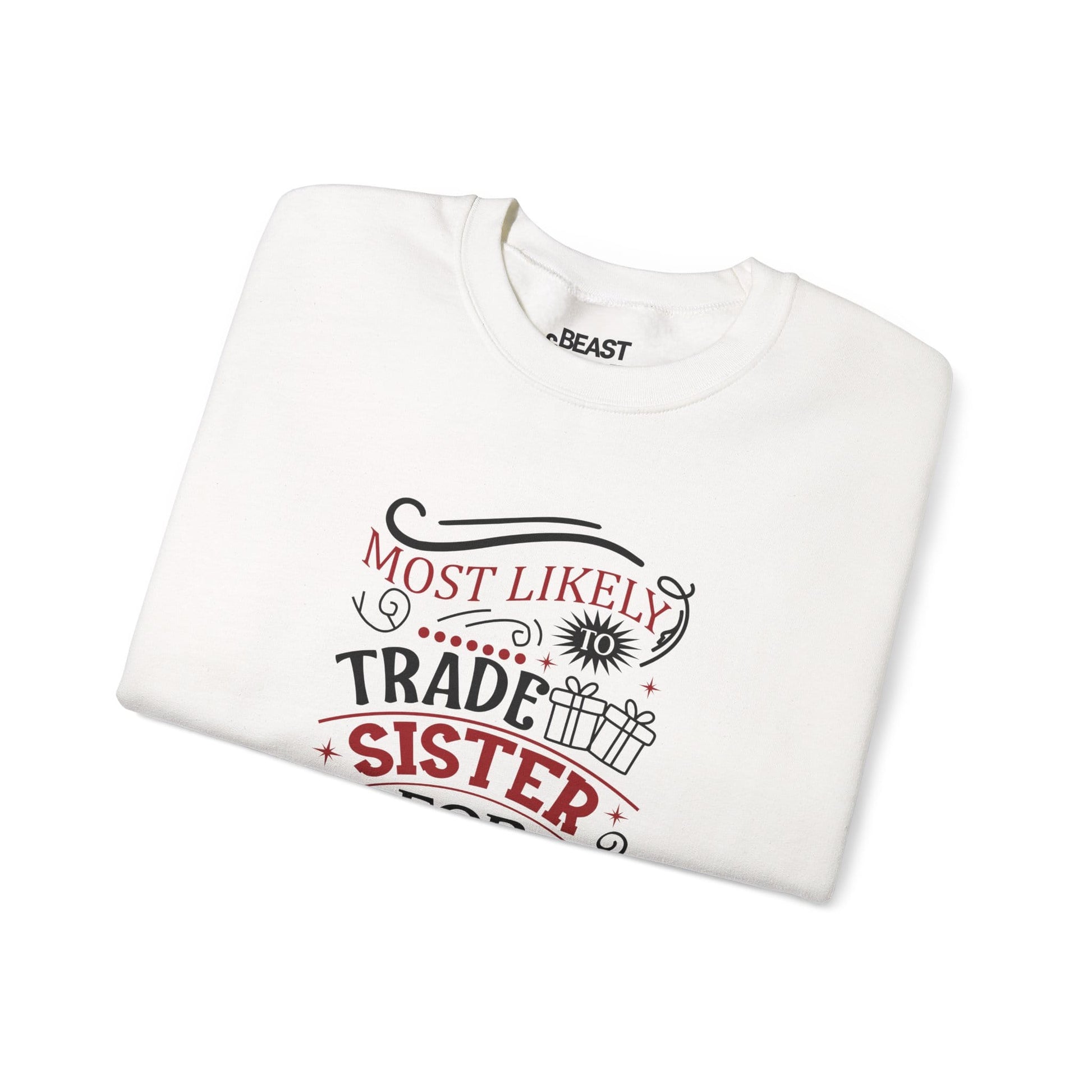 Most Likely to Trade Sister for Presents Christmas Sweatshirt sweatshirt product image 4 from Beast and Beauty
