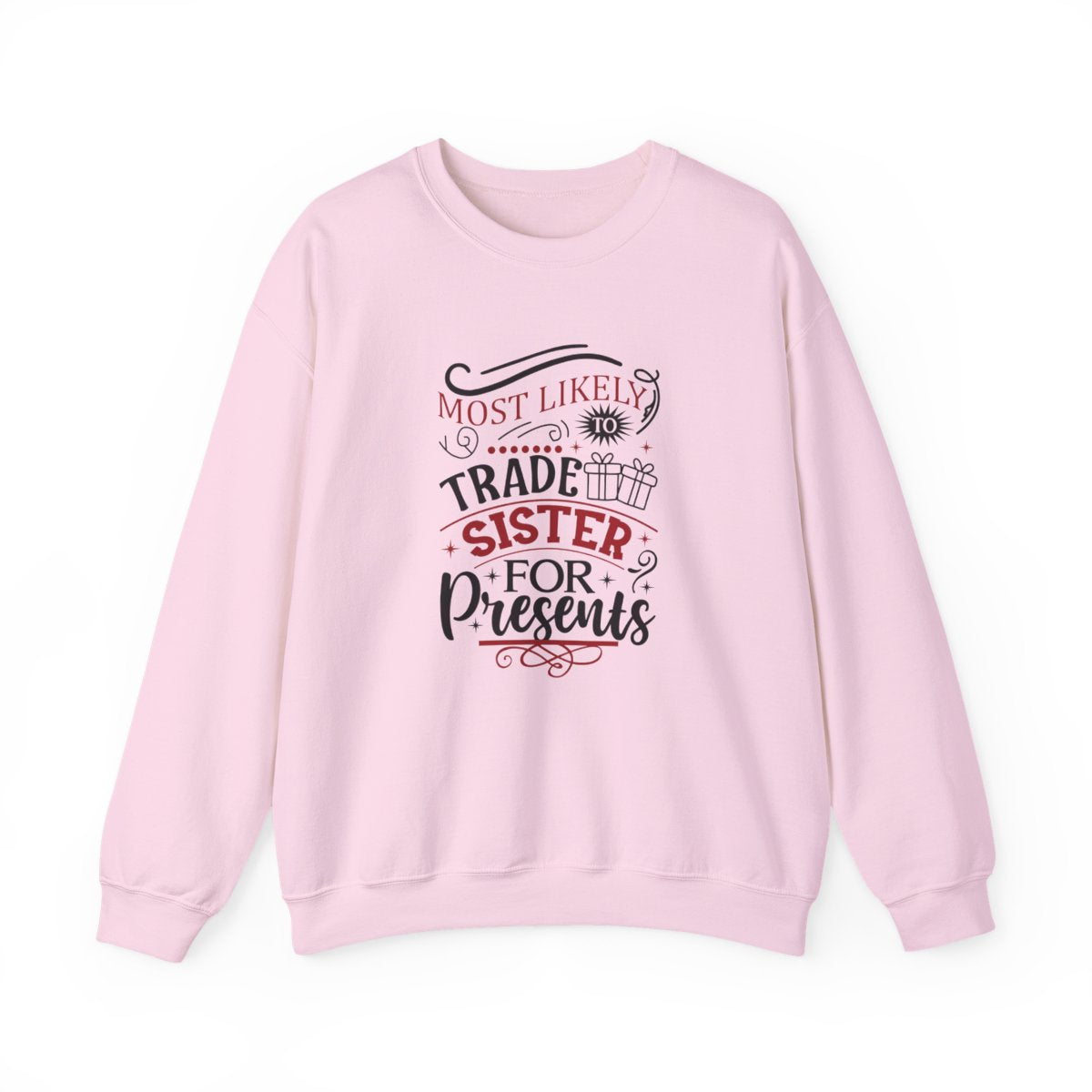 Most Likely to Trade Sister for Presents Christmas Sweatshirt - funny sweatshirt by Cheeky Business