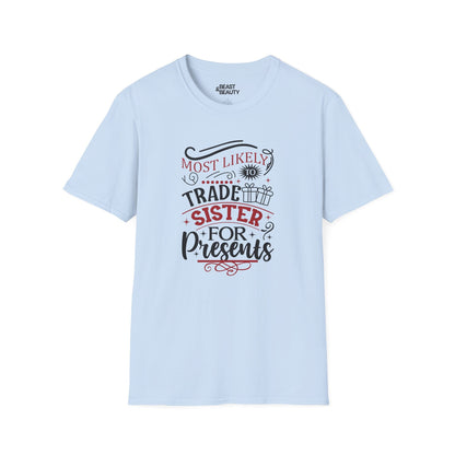 most likely to trade sister for presents t-shirt light blue t-shirt Christmas gift idea