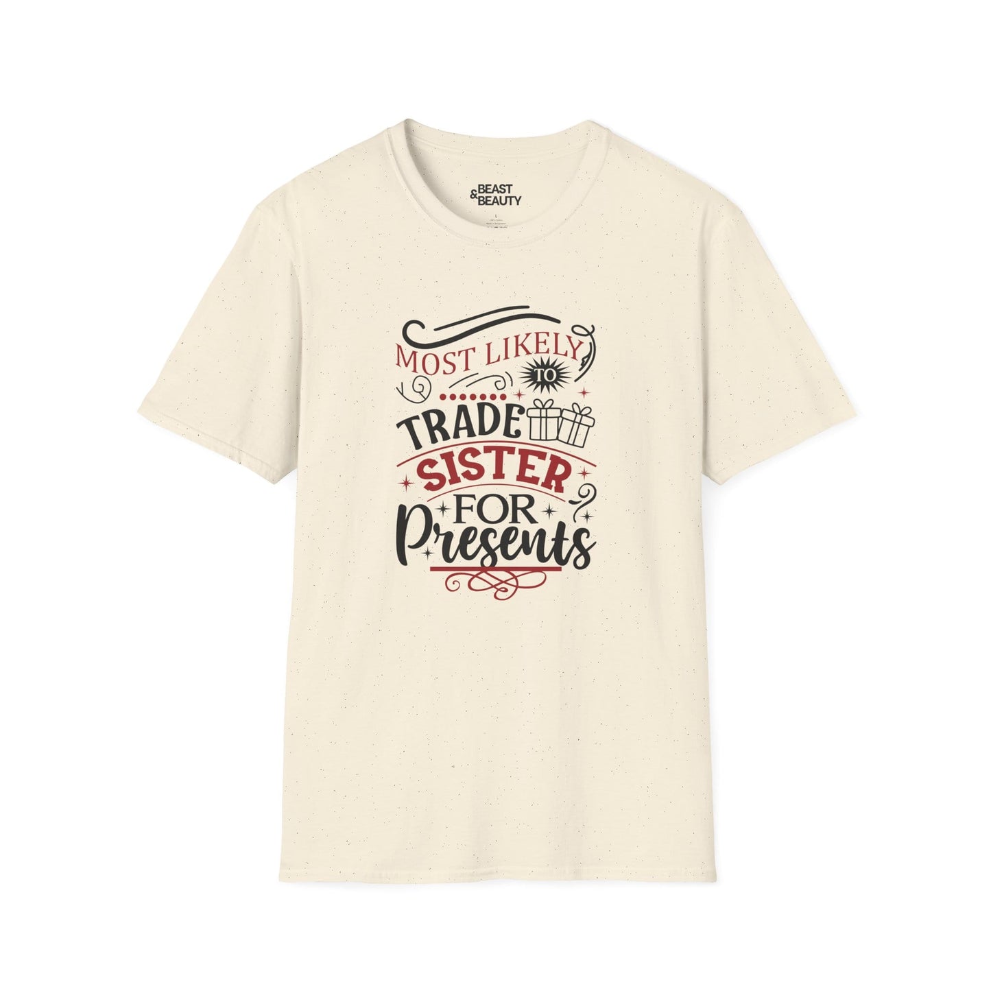most likely to trade sister for presents t-shirt natural t-shirt Christmas gift idea
