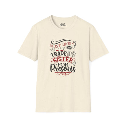 most likely to trade sister for presents t-shirt natural t-shirt Christmas gift idea