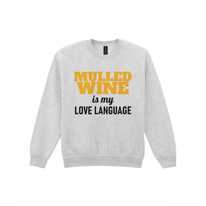 Mulled Wine Is My Love Language Funny Christmas Jumper & T-Shirt Sweatshirt in Sport Grey