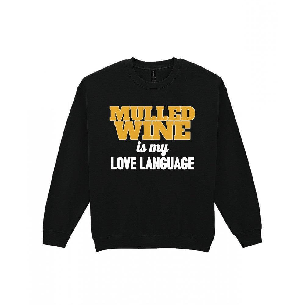 Mulled Wine Is My Love Language Funny Christmas Jumper & T-Shirt Sweatshirt in Black