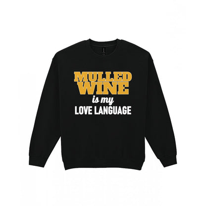 Mulled Wine Is My Love Language Funny Christmas Jumper & T-Shirt Sweatshirt in Black