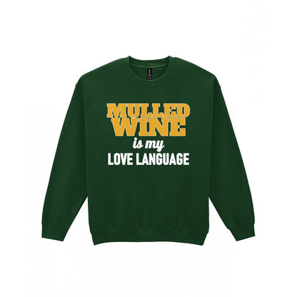 Mulled Wine Is My Love Language Funny Christmas Jumper & T-Shirt Sweatshirt in Forest Green