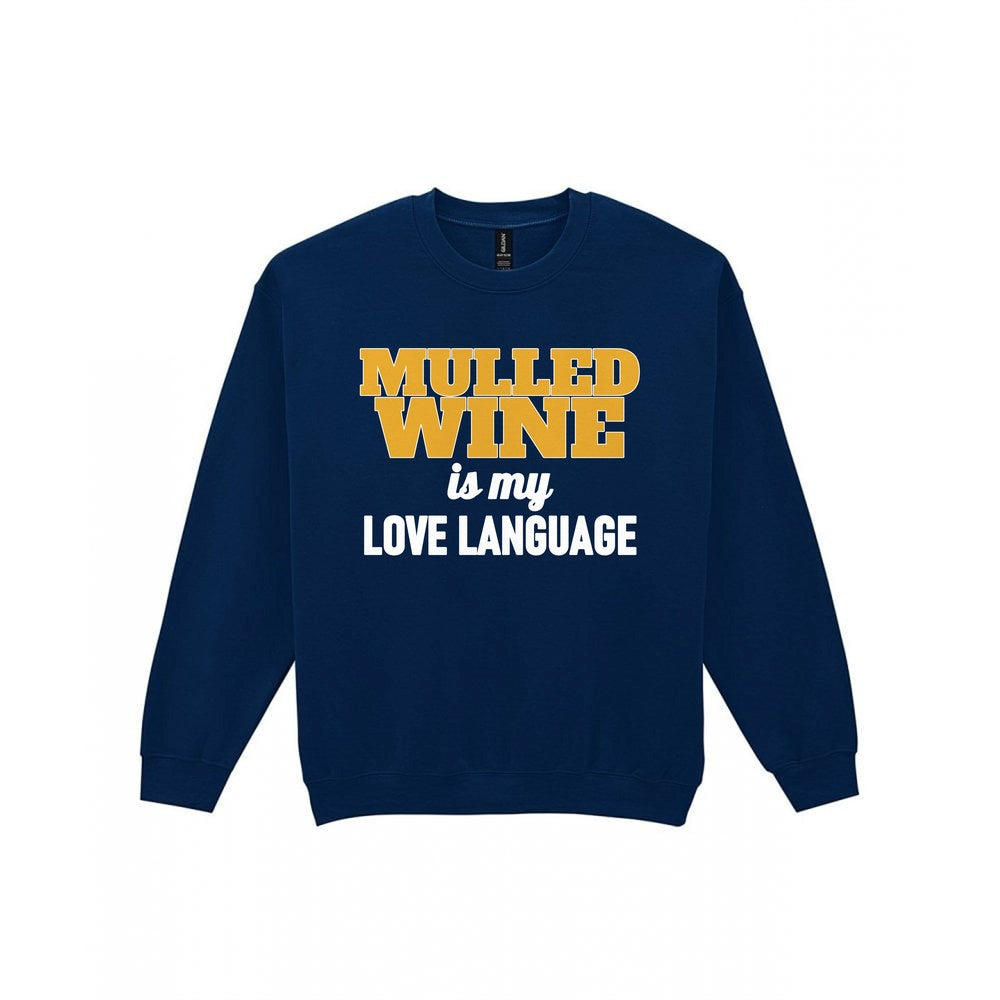 Mulled Wine Is My Love Language Funny Christmas Jumper & T-Shirt Sweatshirt in Navy