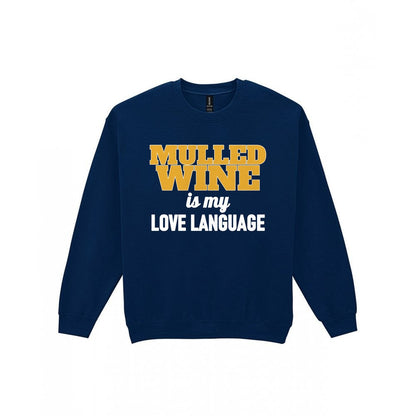 Mulled Wine Is My Love Language Funny Christmas Jumper & T-Shirt Sweatshirt in Navy
