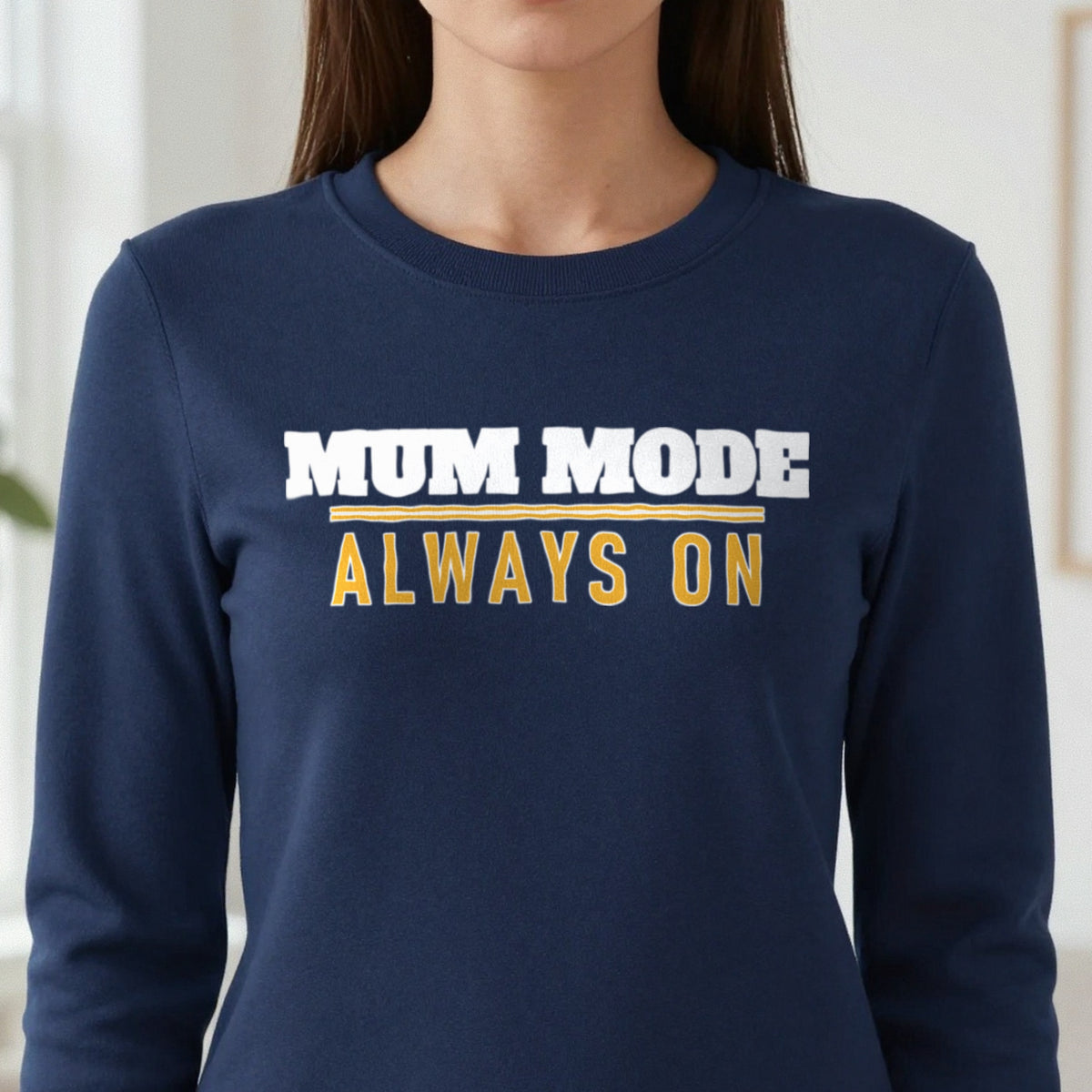 Mum Mode Always On Funny Quote T-Shirt & Sweatshirt in another colour