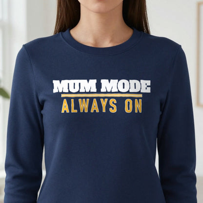 Mum Mode Always On Funny Quote T-Shirt & Sweatshirt in another colour