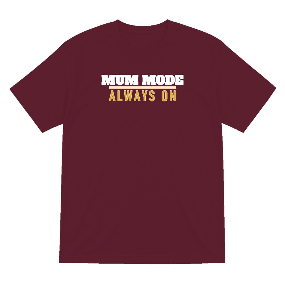 Mum Mode Always On Funny Quote T-Shirt & Sweatshirt T-Shirt in Maroon