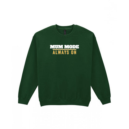 Mum Mode Always On Funny Quote T-Shirt & Sweatshirt Sweatshirt in Forest Green