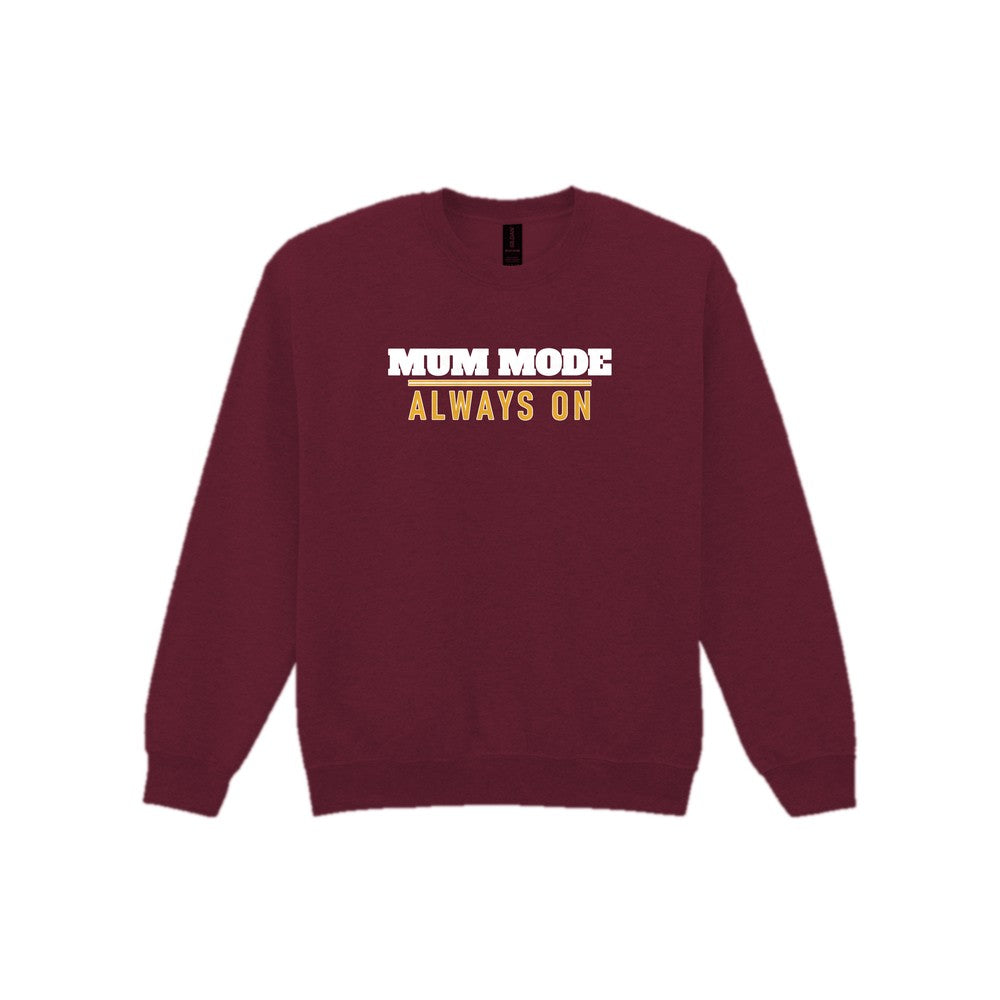 Mum Mode Always On Funny Quote T-Shirt & Sweatshirt Sweatshirt in Maroon