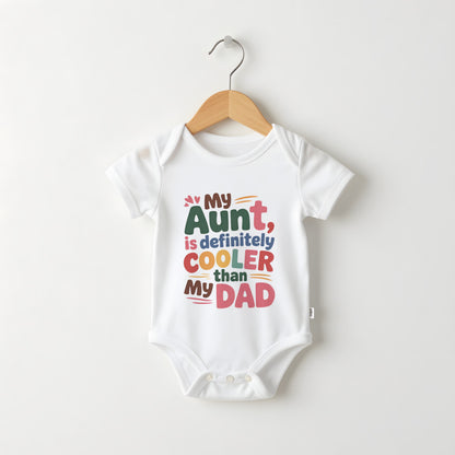 My Aunt Is Cooler Than My Dad funny baby grow