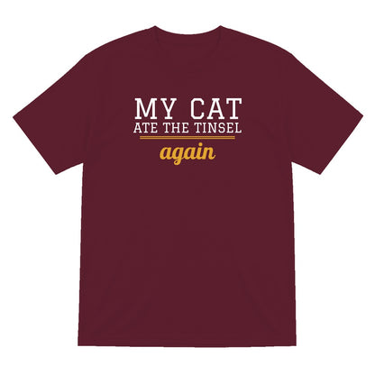 My Cat Ate The Tinsel Again Funny Cat Christmas Jumper & T-Shirt T-Shirt in Maroon