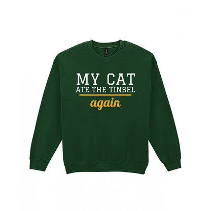 My Cat Ate The Tinsel Again Funny Cat Christmas Jumper & T-Shirt Sweatshirt in Forest Green