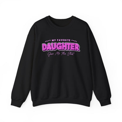 My Favorite Daughter Gave Me This Shirt Sweatshirt - funny sweatshirt by Cheeky Business