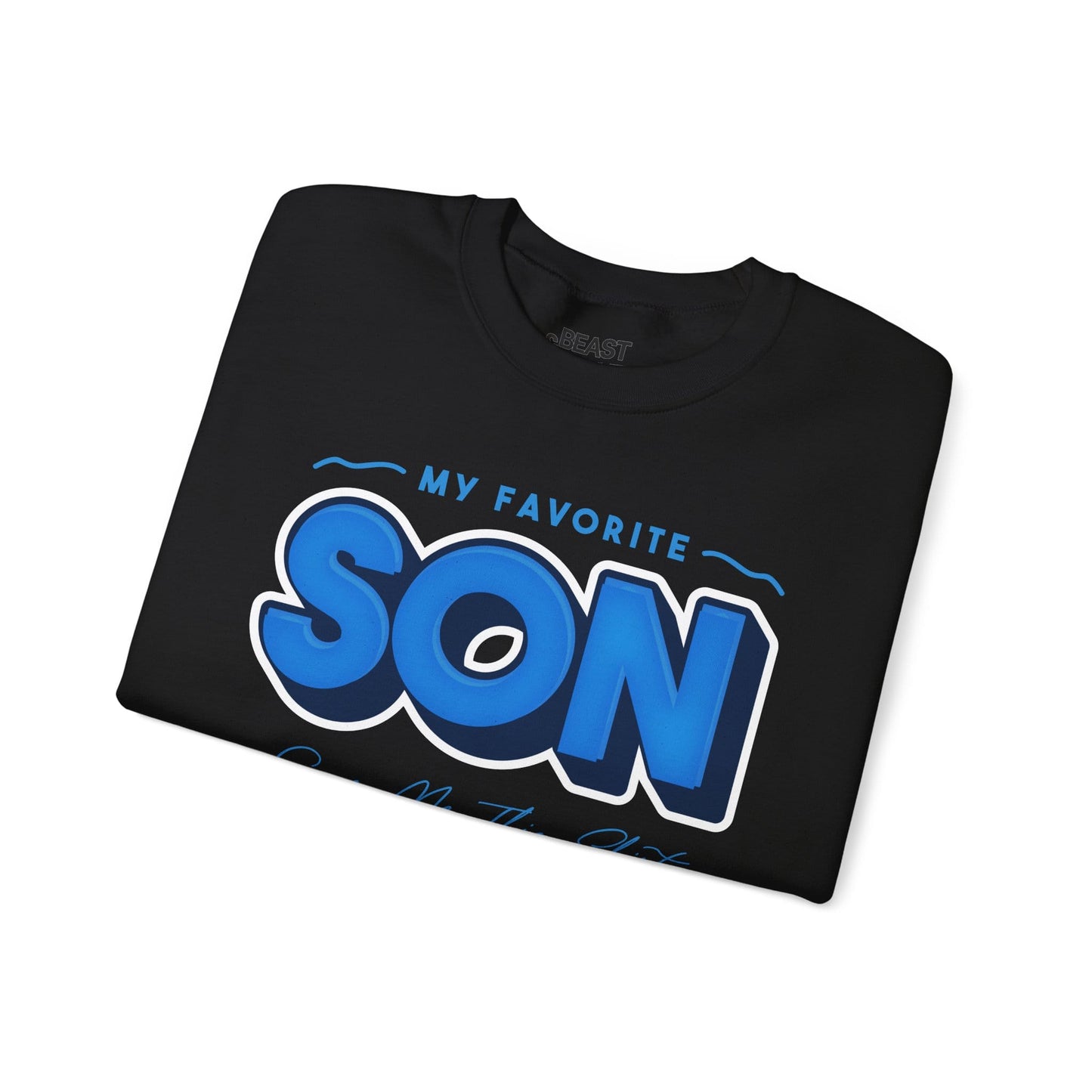 My Favorite Son Gave Me This Shirt Sweatshirt sweatshirt product image 6 from Beast and Beauty