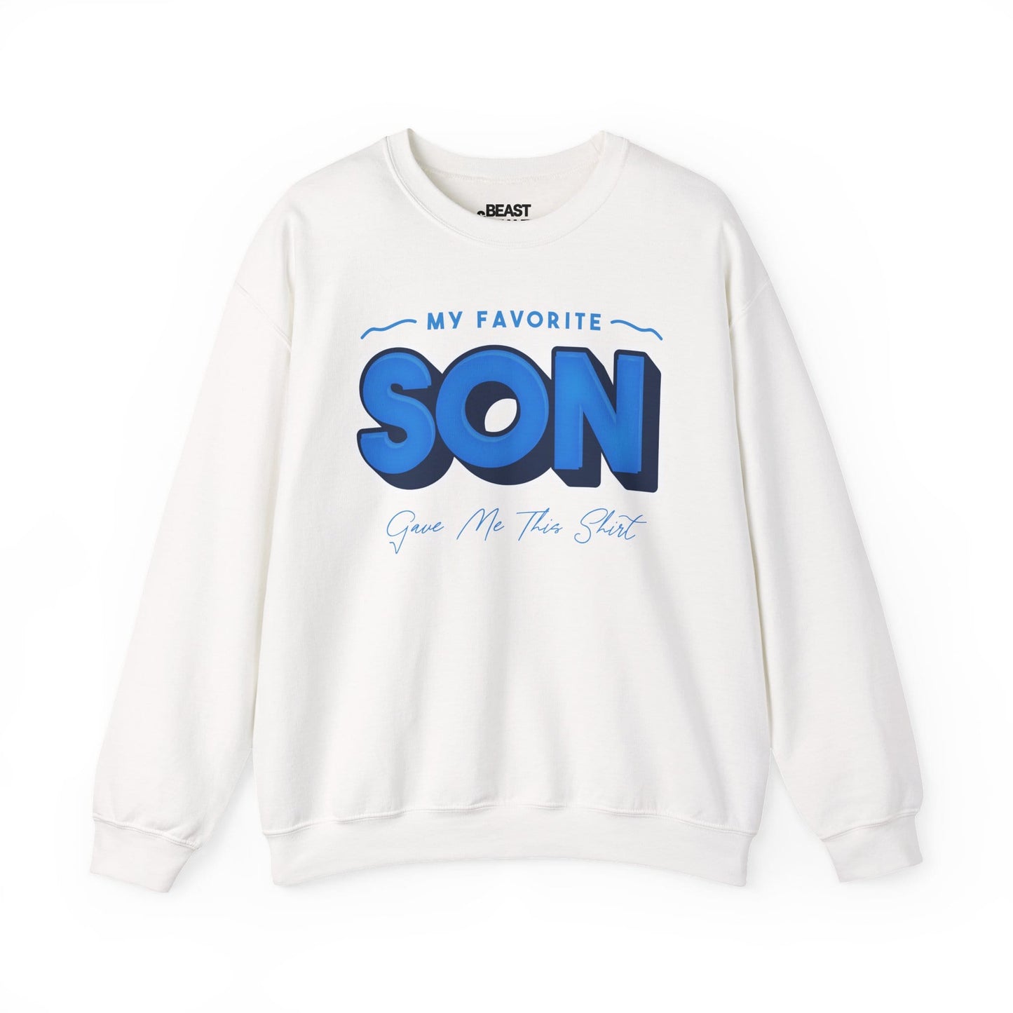 My Favorite Son Gave Me This Shirt Sweatshirt sweatshirt product image 2 from Beast and Beauty