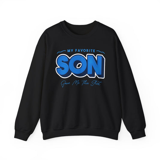 My Favorite Son Gave Me This Shirt Sweatshirt - funny sweatshirt by Cheeky Business