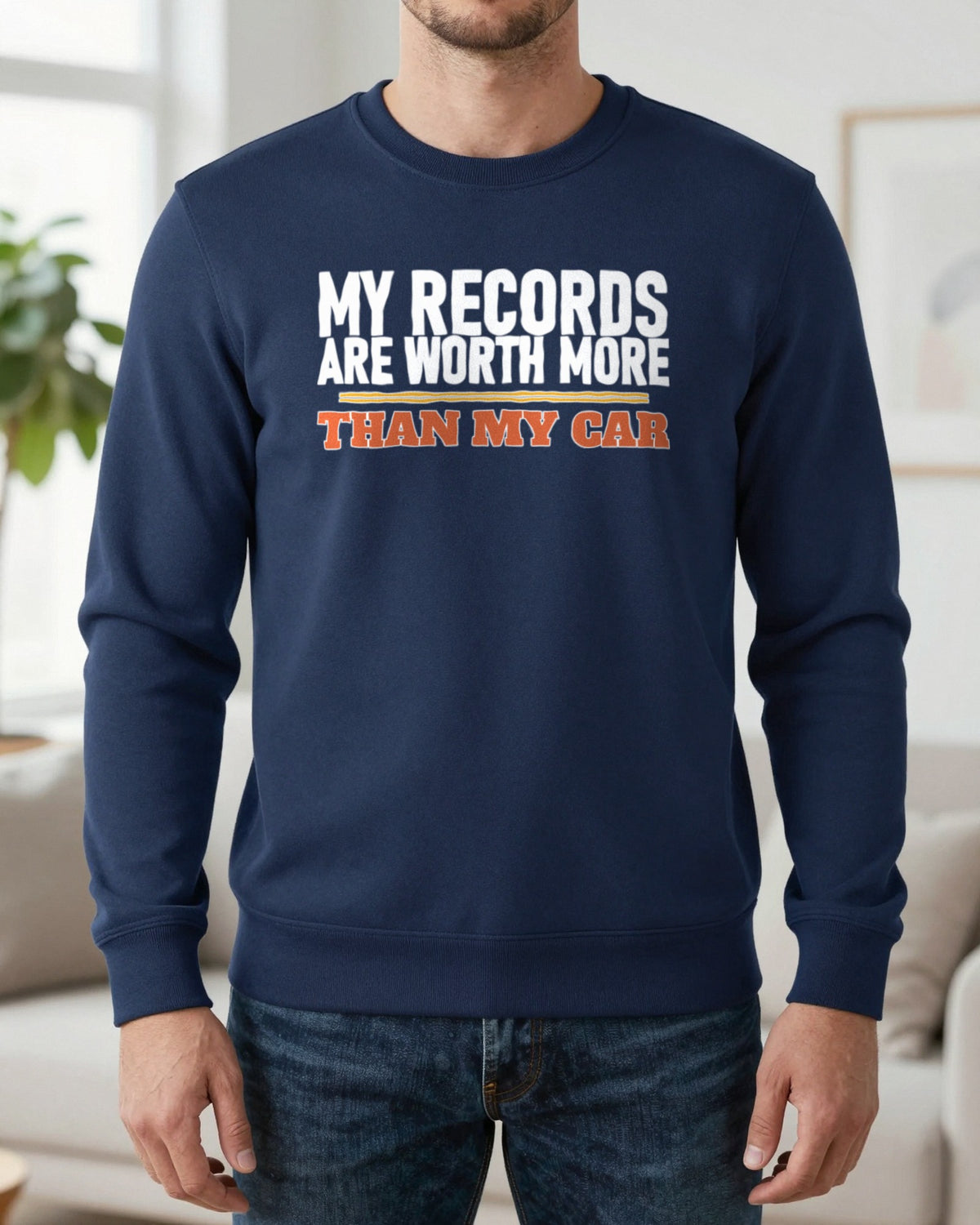My Records Are Worth More Than My Car Funny T-Shirt & Sweatshirt worn