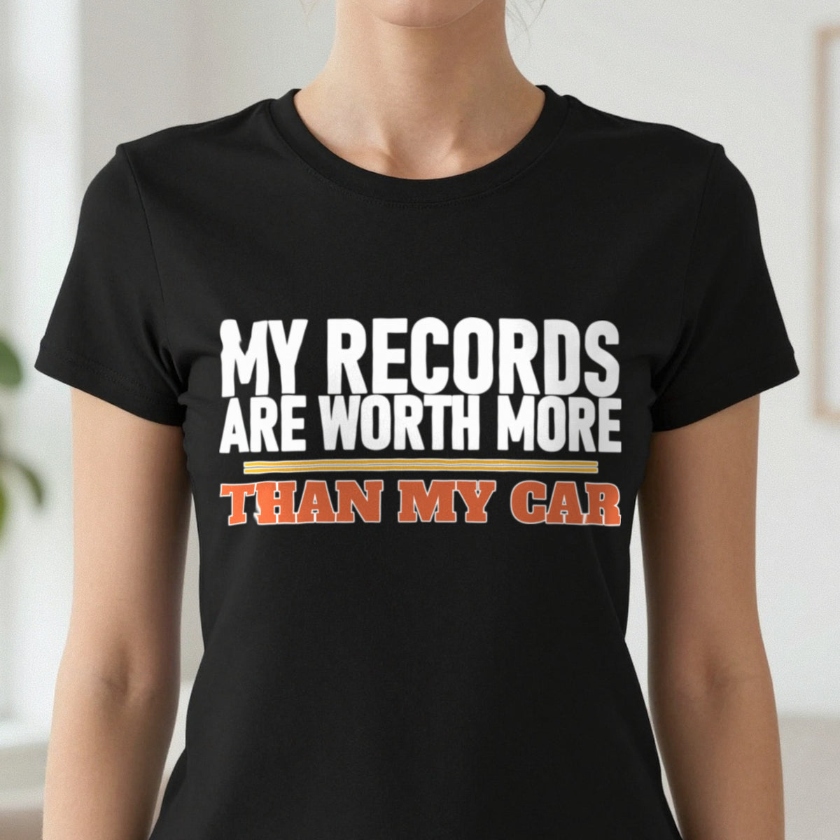 My Records Are Worth More Than My Car Funny T-Shirt & Sweatshirt in another colour