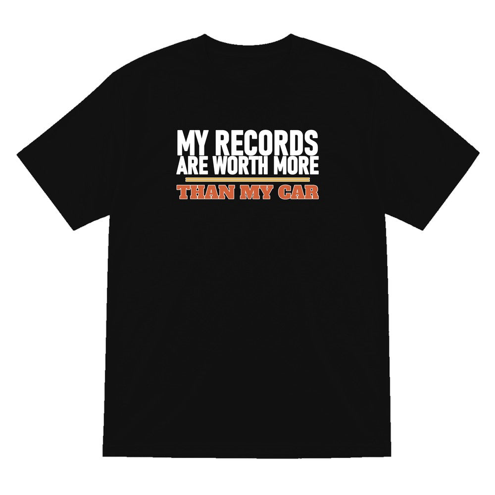 My Records Are Worth More Than My Car Funny T-Shirt & Sweatshirt T-Shirt in Black