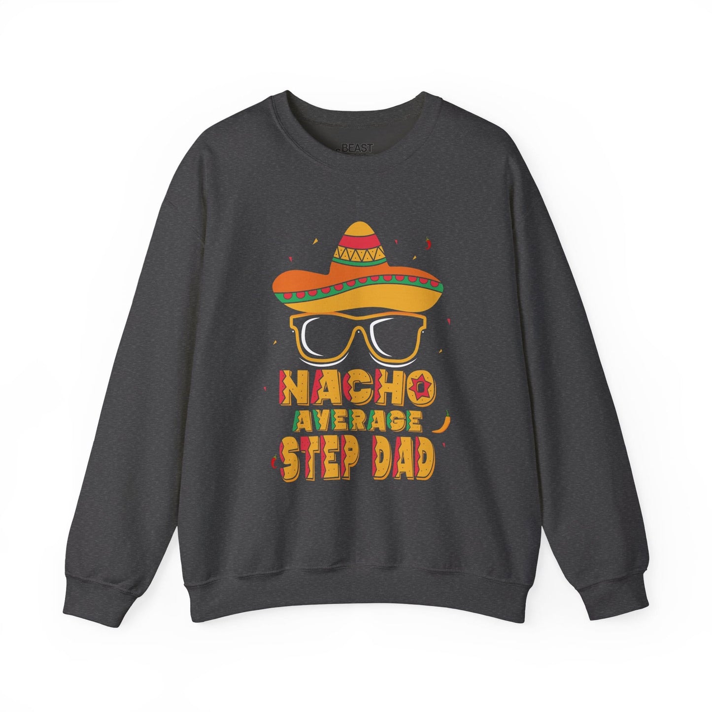 nacho average step dad sweatshirt dark heather sweatshirt Father's Day gift idea