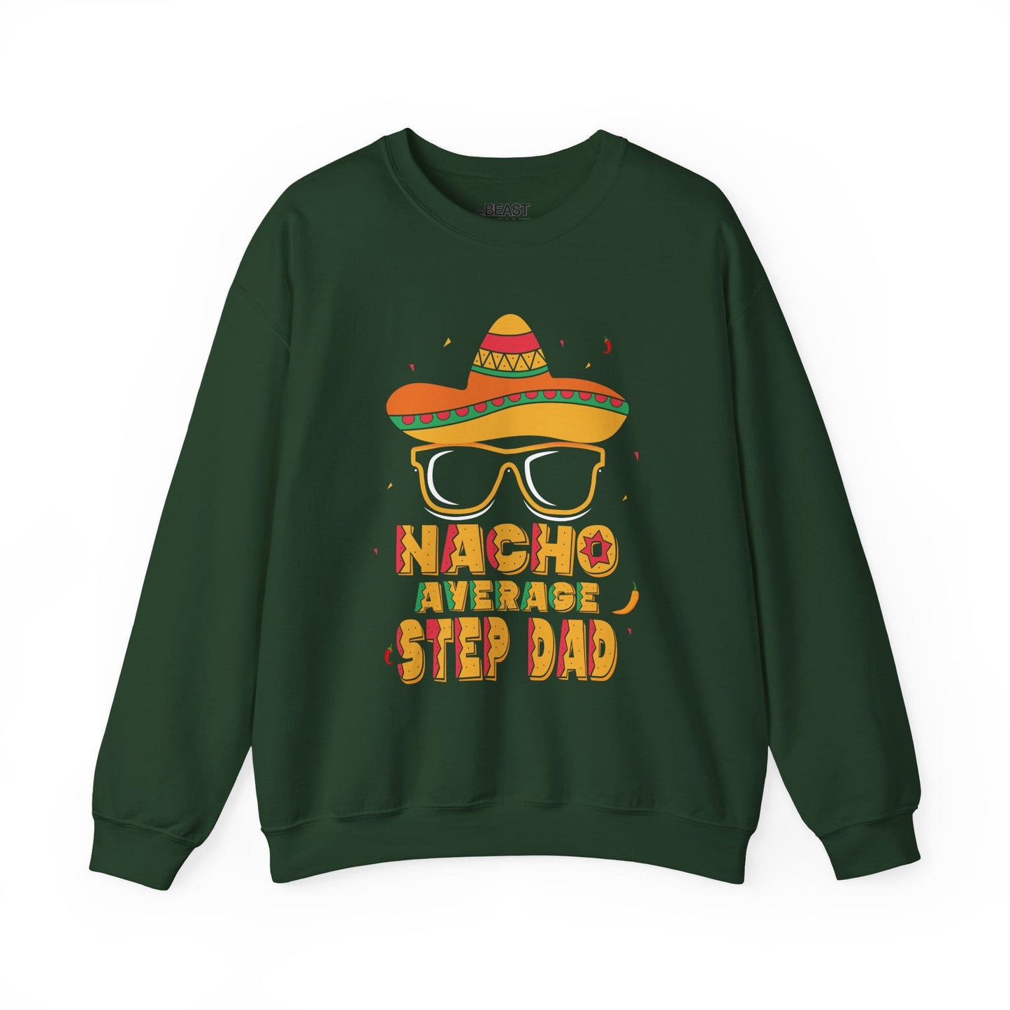 nacho average step dad sweatshirt forest green sweatshirt Father's Day gift idea
