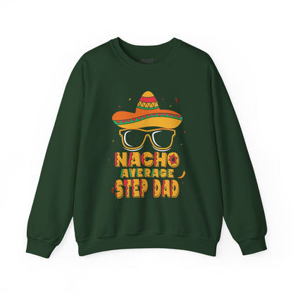 nacho average step dad sweatshirt forest green sweatshirt Father's Day gift idea