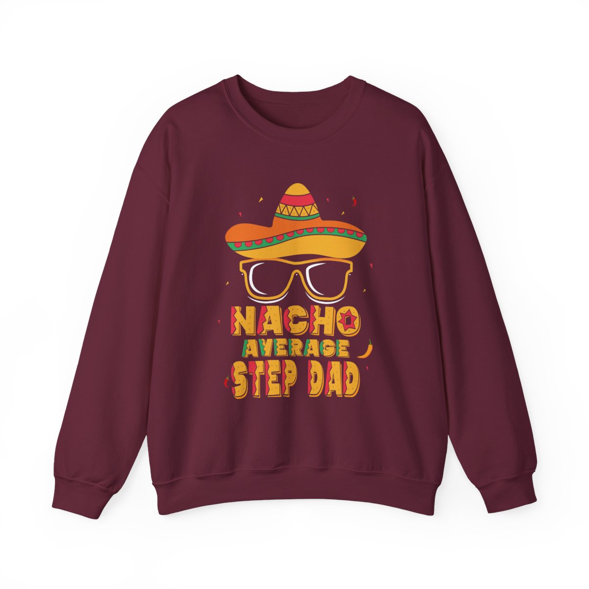 maroon sweatshirt featuring nacho average step dad slogan