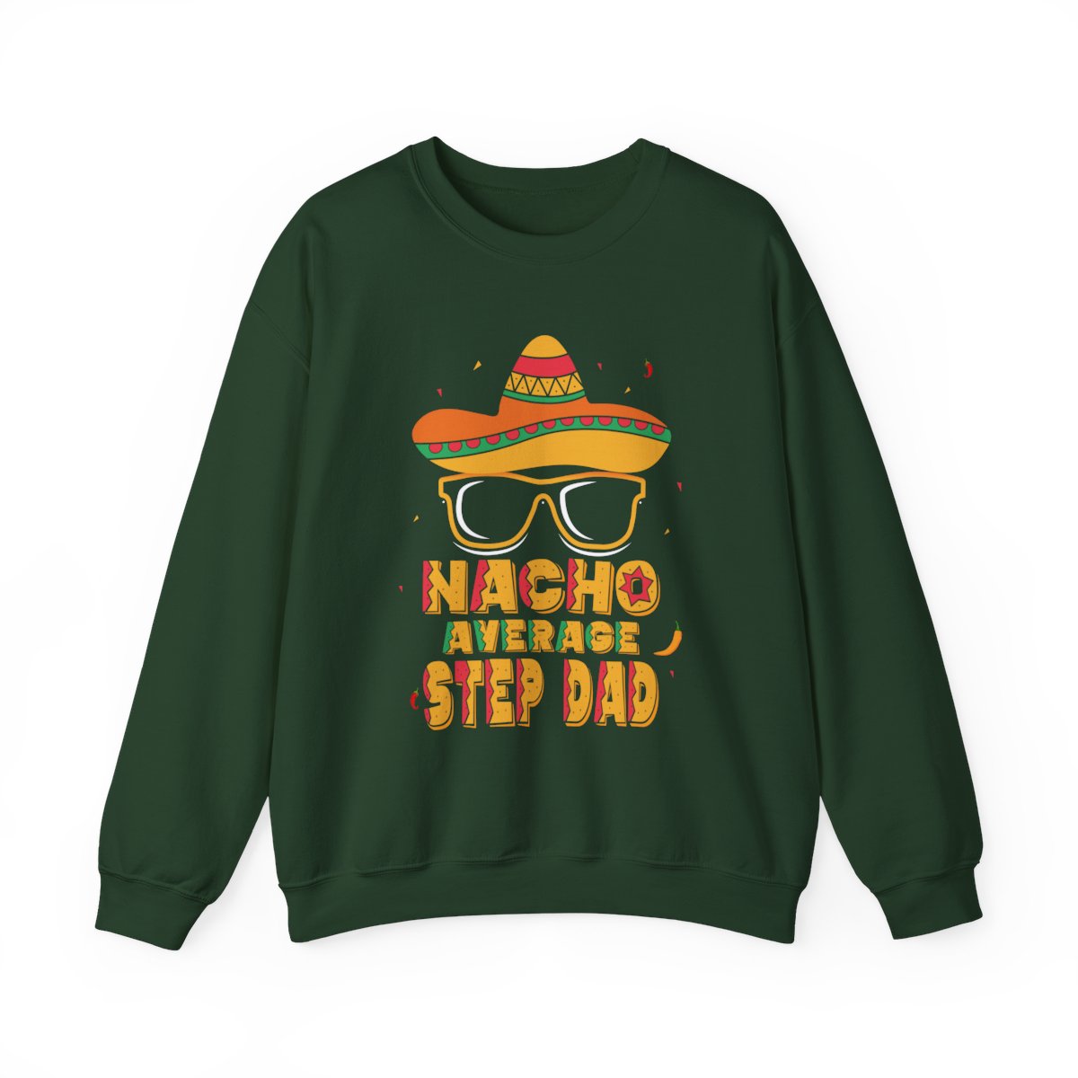 black sweatshirt displaying nacho average step dad humor graphic