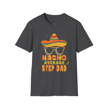nacho average step dad t-shirt dark heather t-shirt Father's Day gift idea