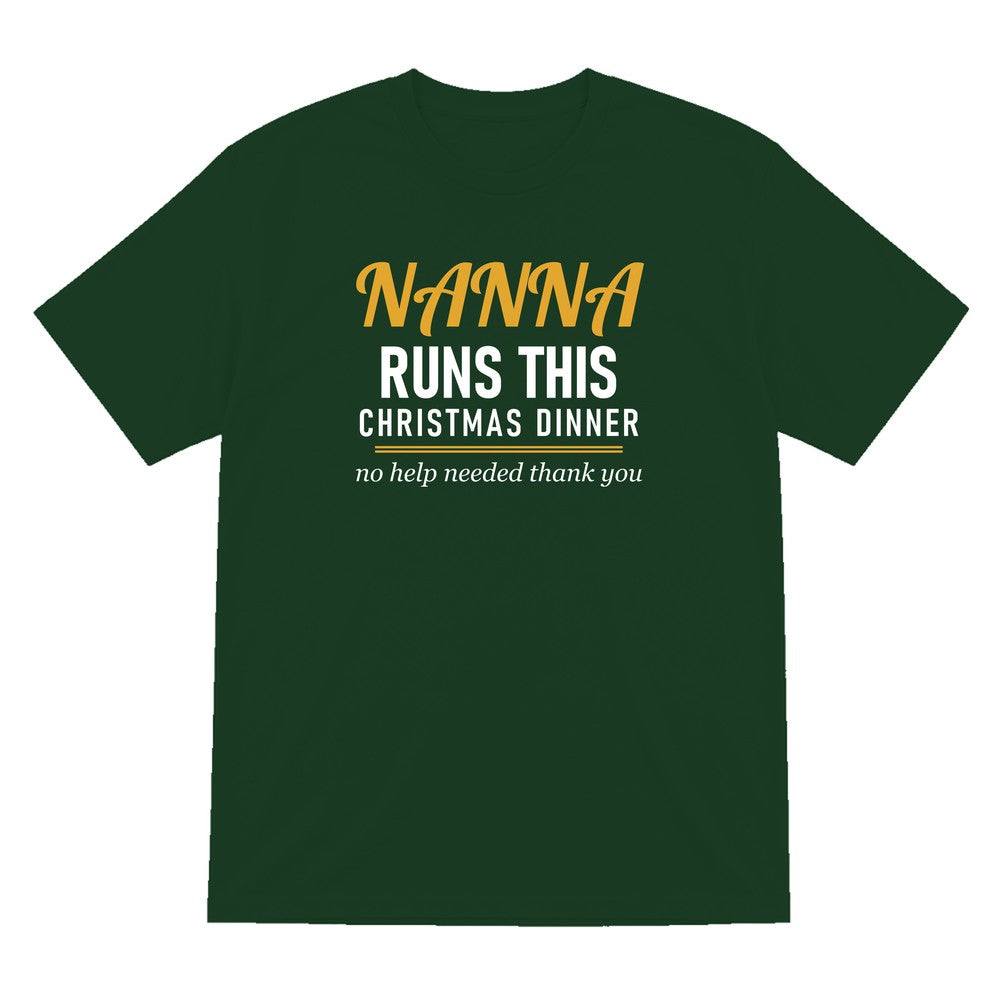 Nanna Runs This Christmas Dinner Funny Nanna Christmas Jumper & T-Shirt T-Shirt in Forest Green