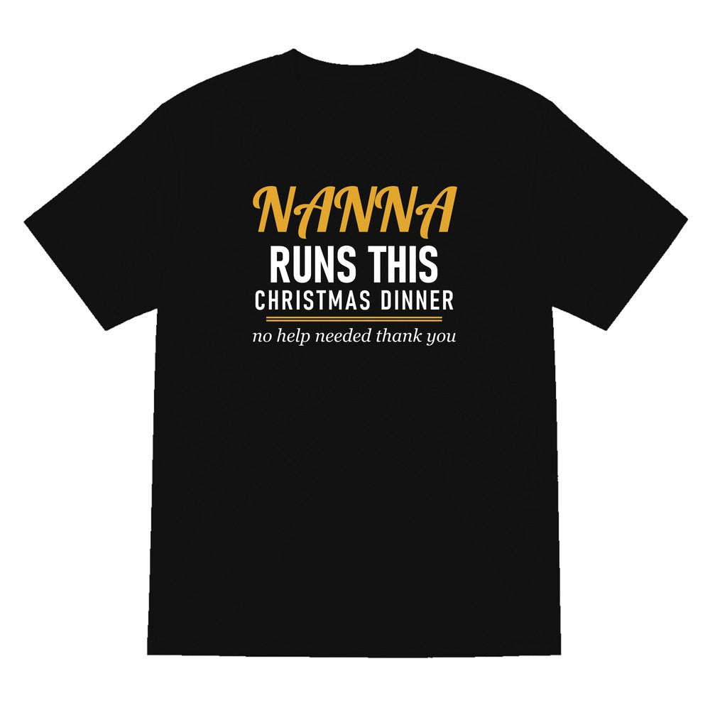 Nanna Runs This Christmas Dinner Funny Nanna Christmas Jumper & T-Shirt T-Shirt in Black