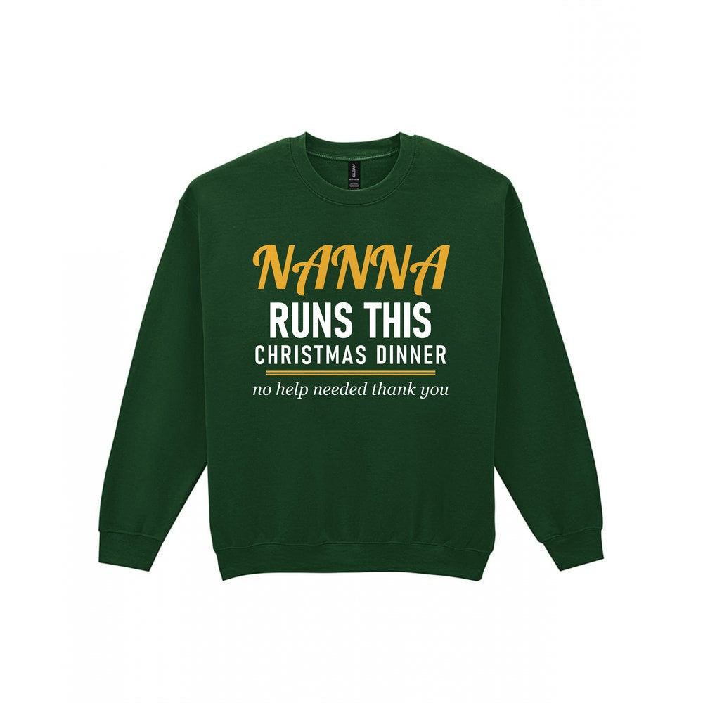 Nanna Runs This Christmas Dinner Funny Nanna Christmas Jumper & T-Shirt Sweatshirt in Forest Green