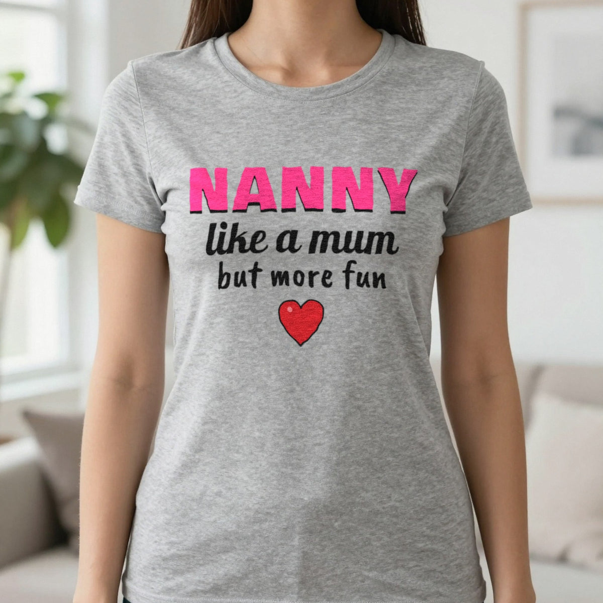 Nanny Like A Mum But More Fun Funny T-Shirt & Sweatshirt in Sport Grey (T-Shirt), worn, our photo