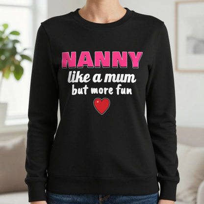 Nanny Like A Mum But More Fun Funny T-Shirt & Sweatshirt in Black (Sweatshirt), worn, our photo