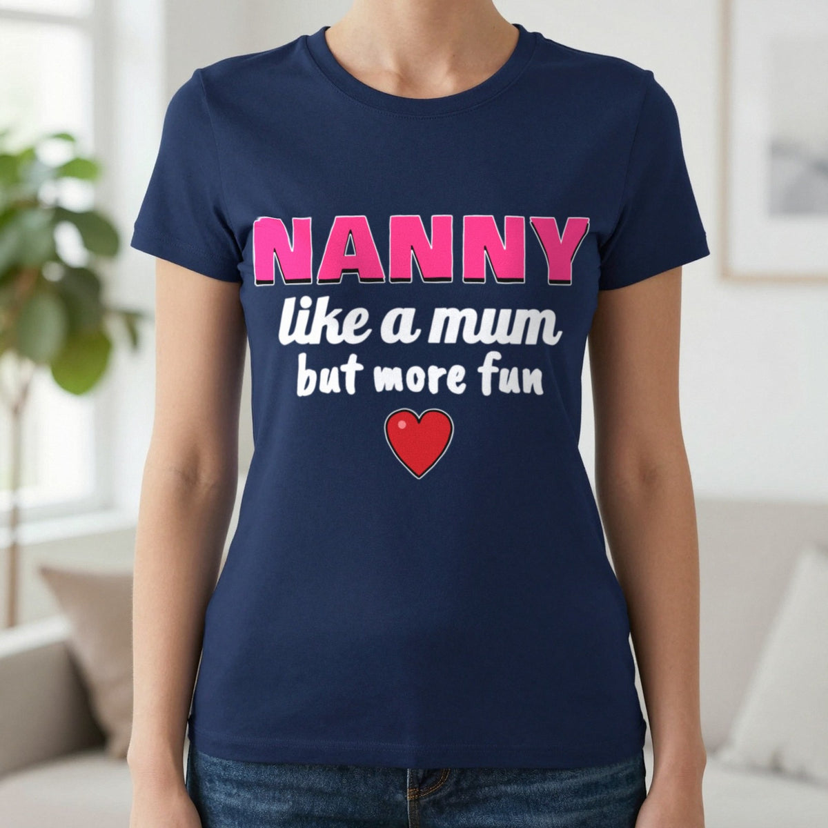Nanny Like A Mum But More Fun Funny T-Shirt & Sweatshirt in Navy (T-Shirt), worn, our photo